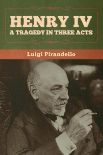 Luigi Pirandello: The Tragedy of the Man Who Thinks 